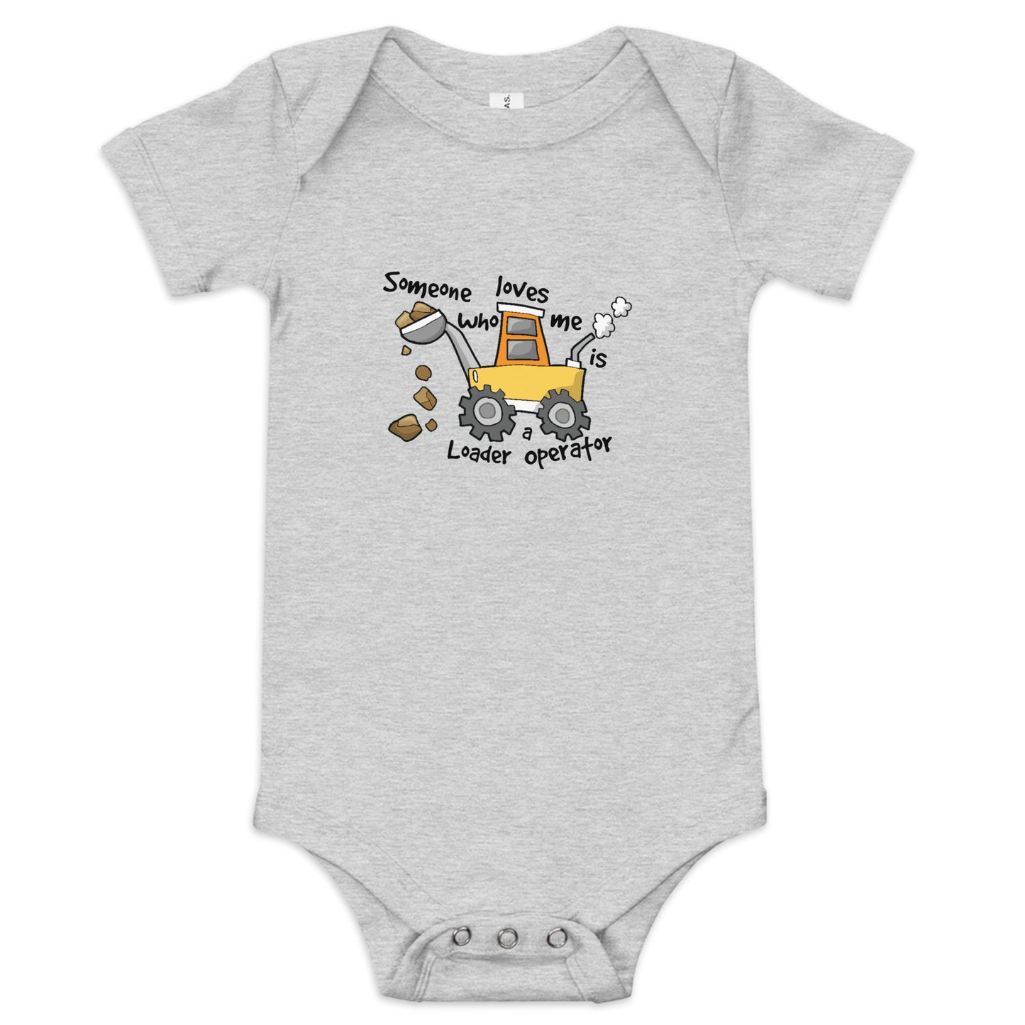 Someone Who Loves Me Is A Loader Operator Onesie