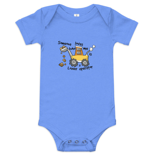 Someone Who Loves Me Is A Loader Operator Onesie