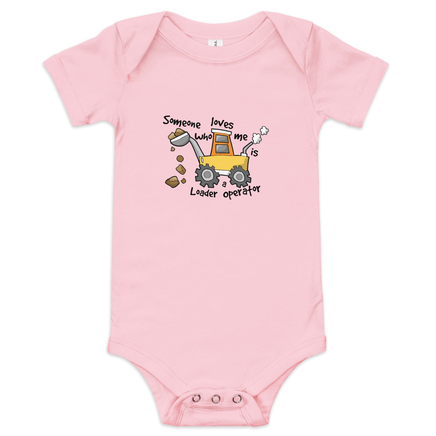 Someone Who Loves Me Is A Loader Operator Onesie