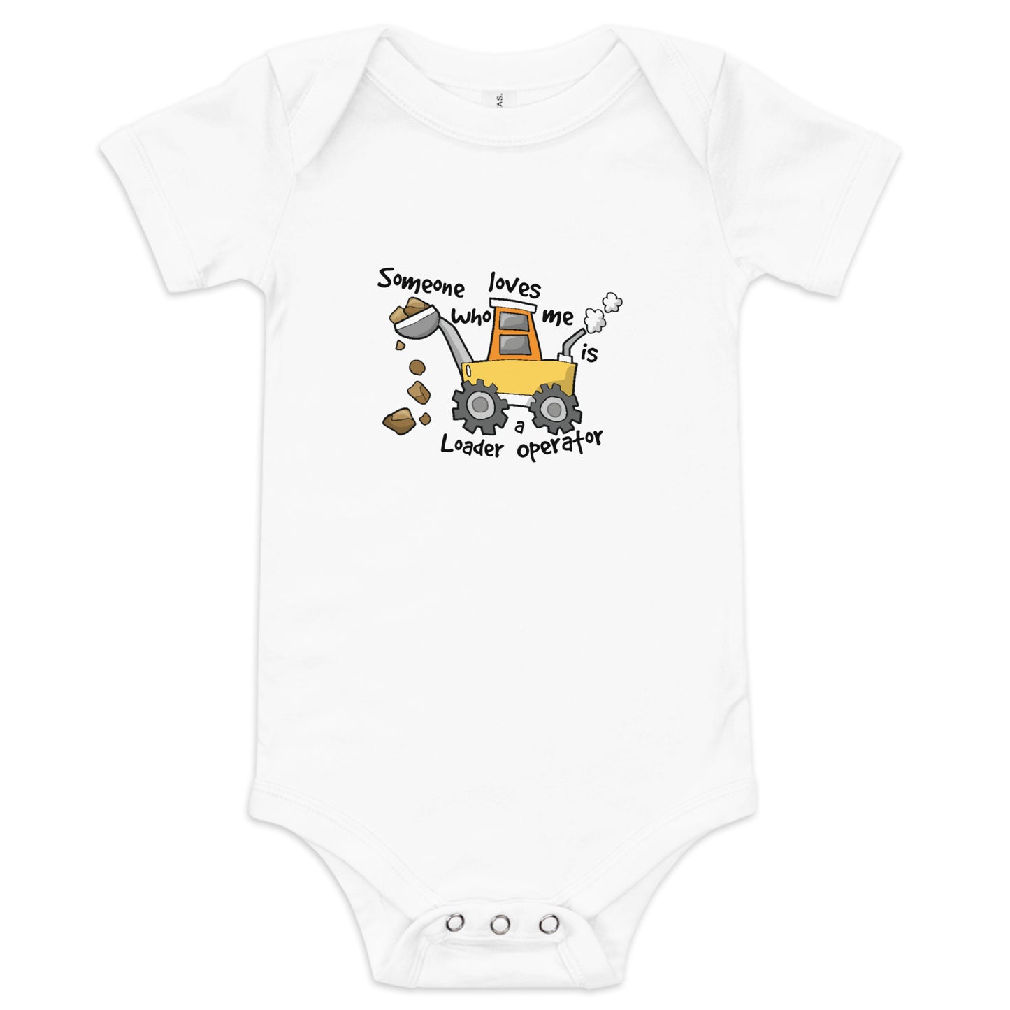 Someone Who Loves Me Is A Loader Operator Onesie