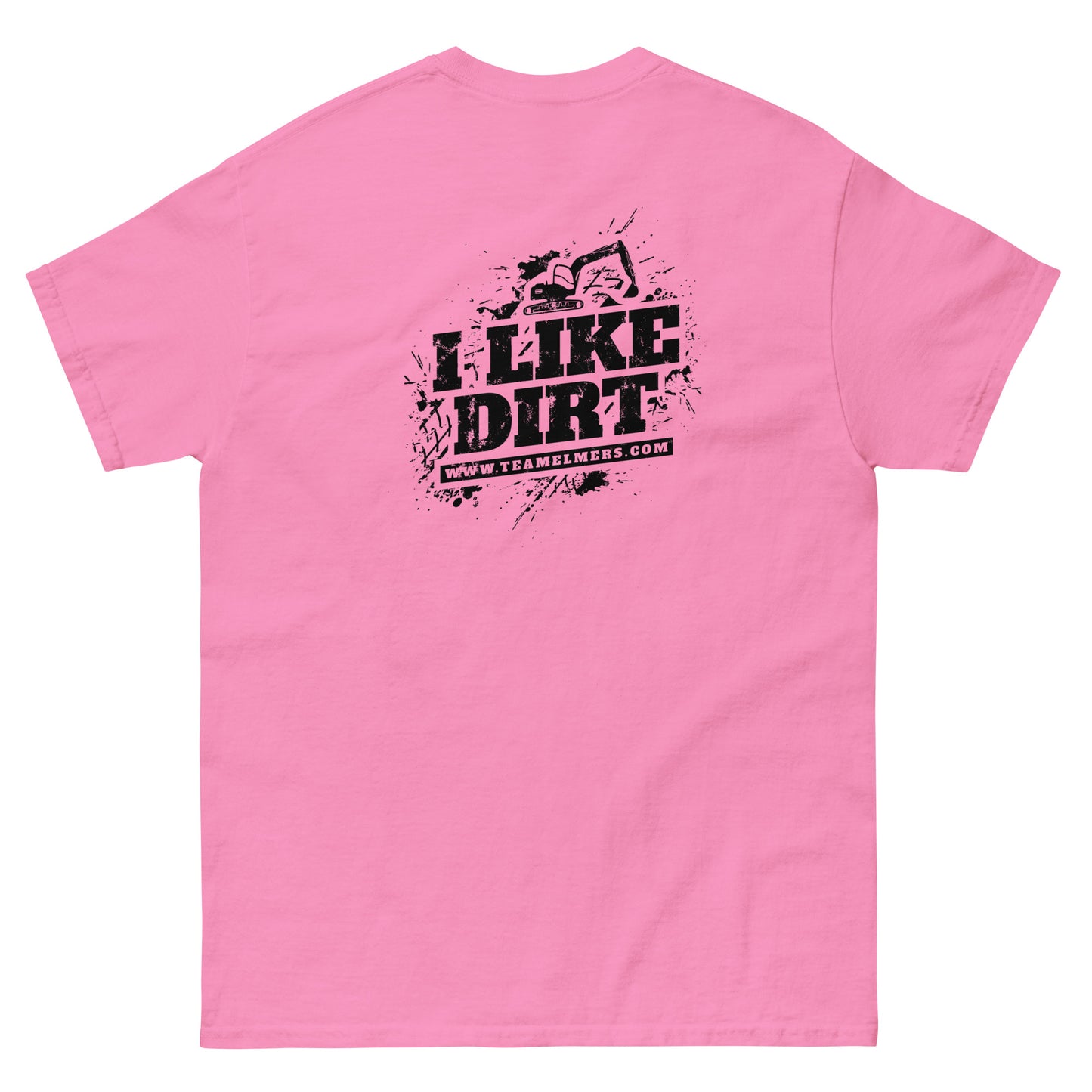 I Like Dirt Excavator Unisex T-Shirt