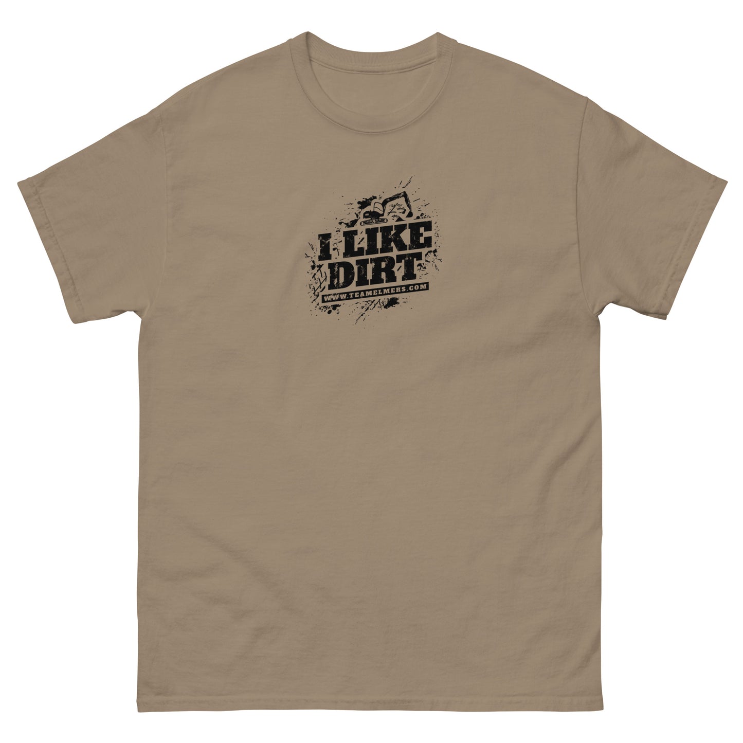 I Like Dirt Excavator Unisex T-Shirt