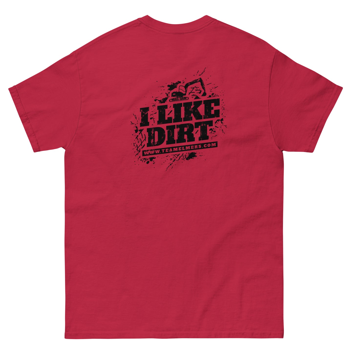 I Like Dirt Excavator Unisex T-Shirt