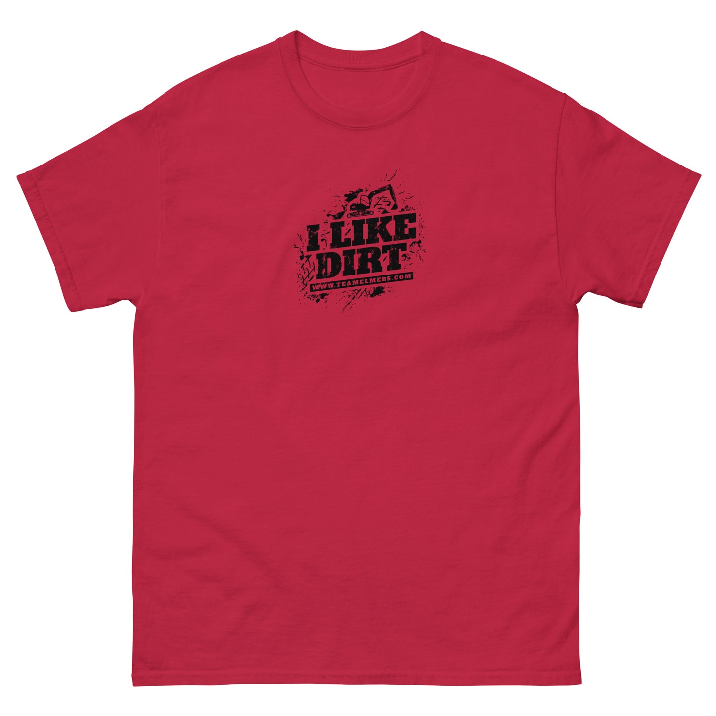 I Like Dirt Excavator Unisex T-Shirt