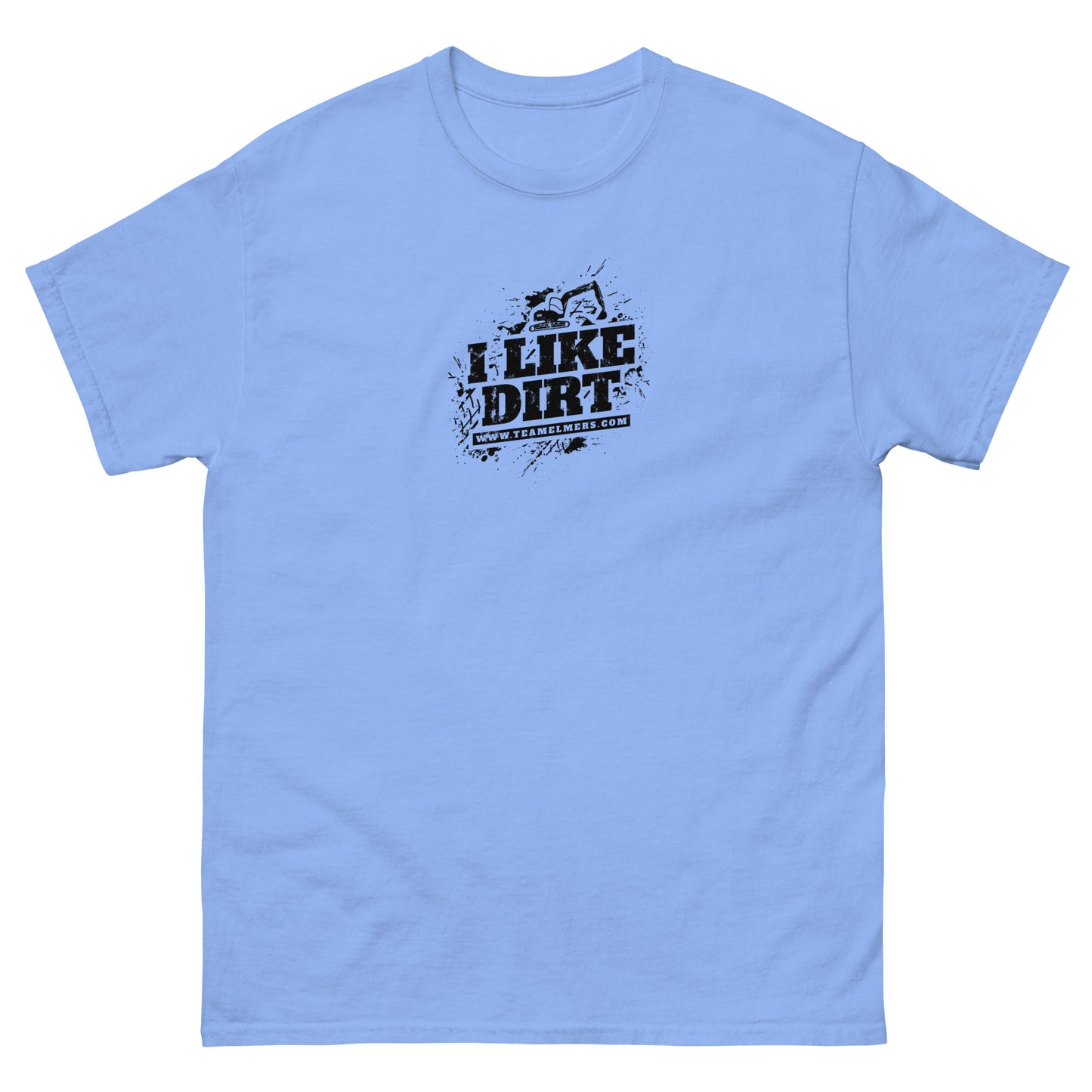 I Like Dirt Excavator Unisex T-Shirt