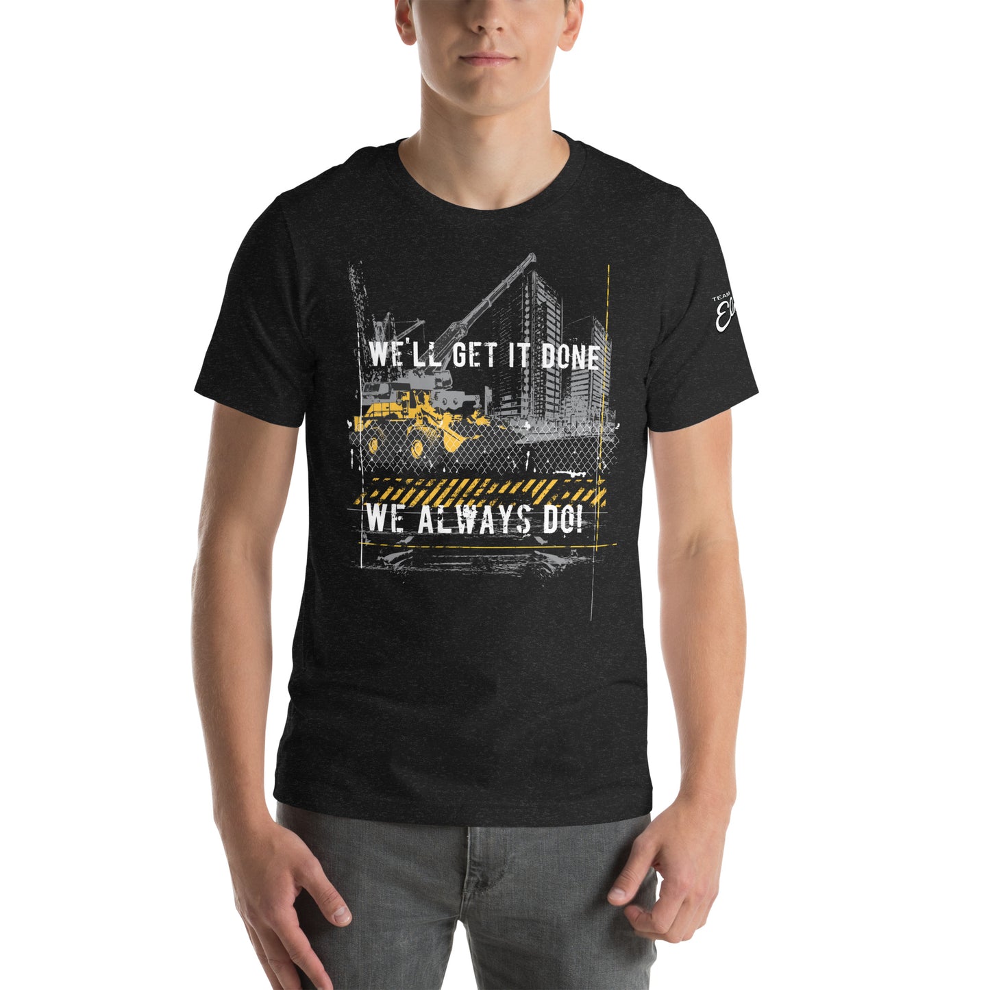 We'll Get It Done Cityscape Unisex T-Shirt